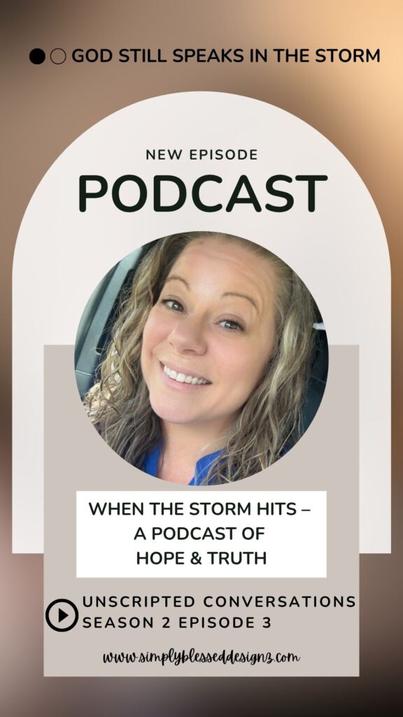 Episode 3 – When the Storm Hits: A Podcast of Hope & Truth from SimplyBlessedDesignz