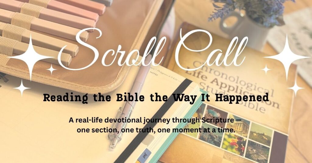 A styled flat lay of a Bible, notebook, and pens with the words ‘Scroll Call – Reading the Bible the Way It Happened’ overlaid in script and bold fonts, surrounded by sparkle accents.