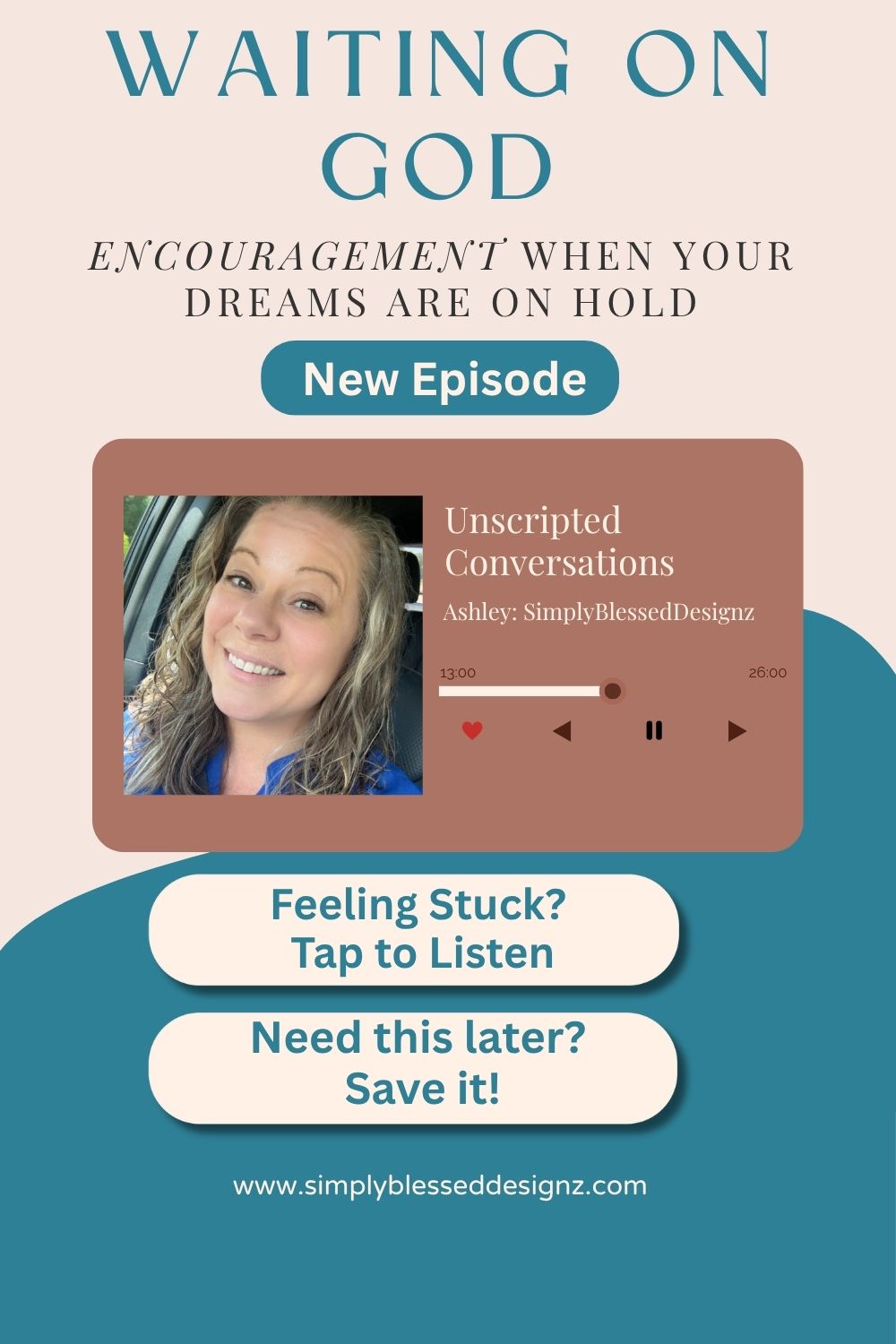 Encouraging Christian podcast for women waiting on God — If the dream is from God, the wait is never wasted.