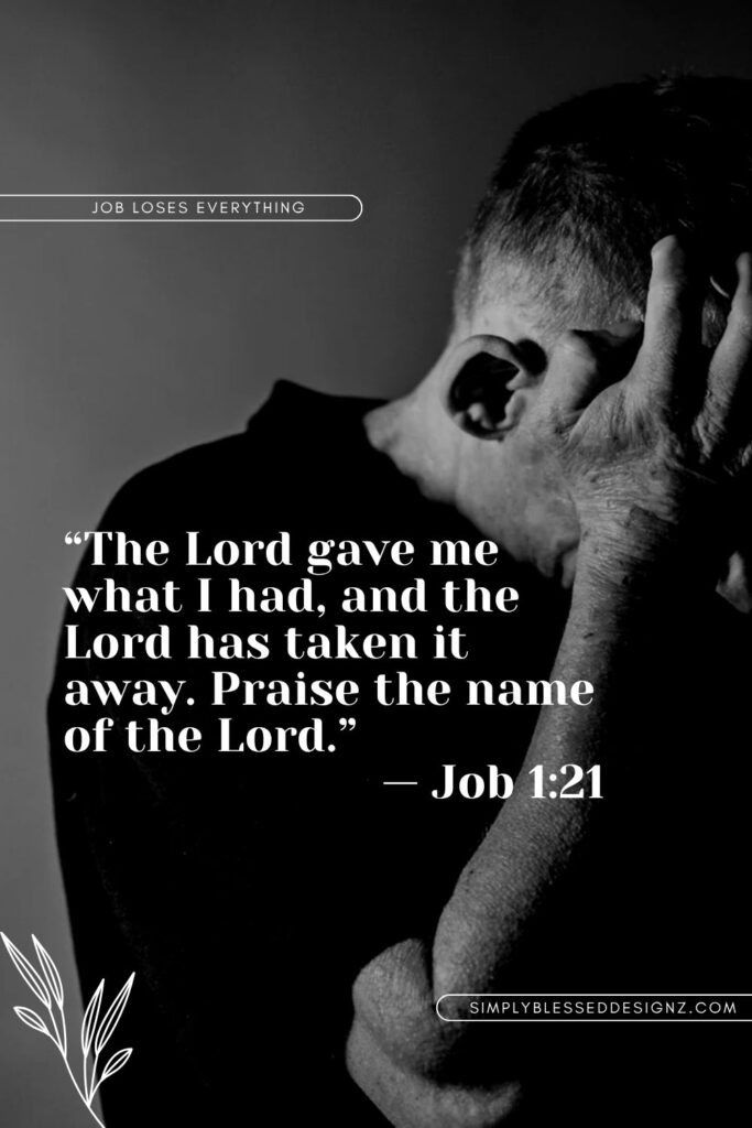 Job loses everything image with Job 1:21 scripture and grieving man in black and white.
