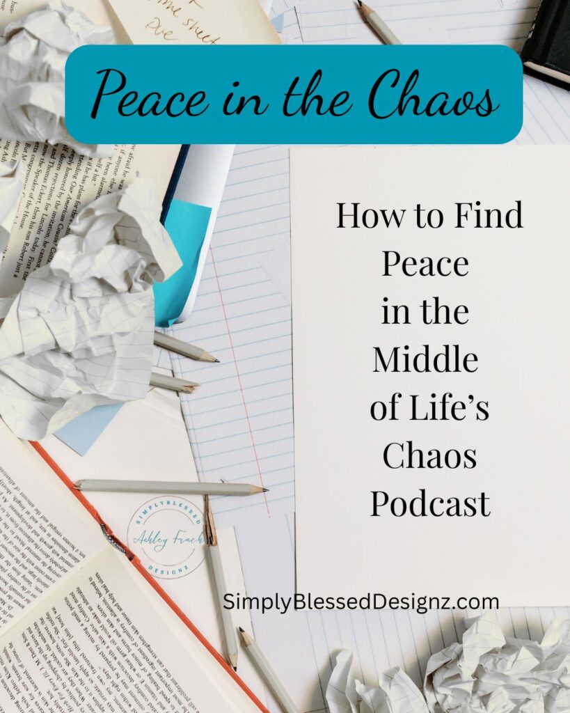 Peace in the Chaos podcast episode image with crumpled papers and notes — finding calm through Jesus when life feels messy