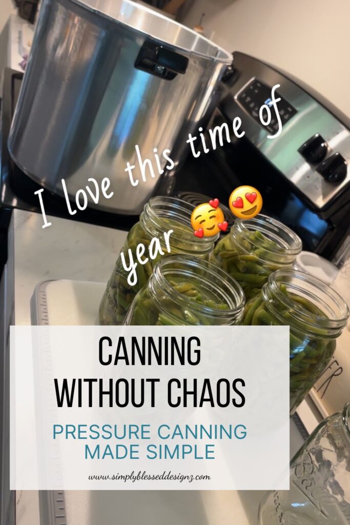 Pinterest image for Canning Without Chaos blog post — green beans and pressure canning setup from SimplyBlessedDesignz