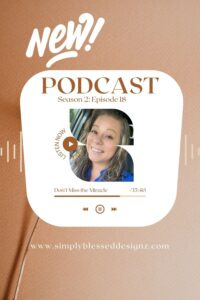 Podcast cover graphic for Unscripted Conversations, Season 2 Episode 18: Don’t Miss the Miracle. Features host Ashley Finch with a warm, farmhouse-style design. Episode shares encouragement on seeing God’s hand in everyday provision and the small miracles of daily bread, contentment, and peace.