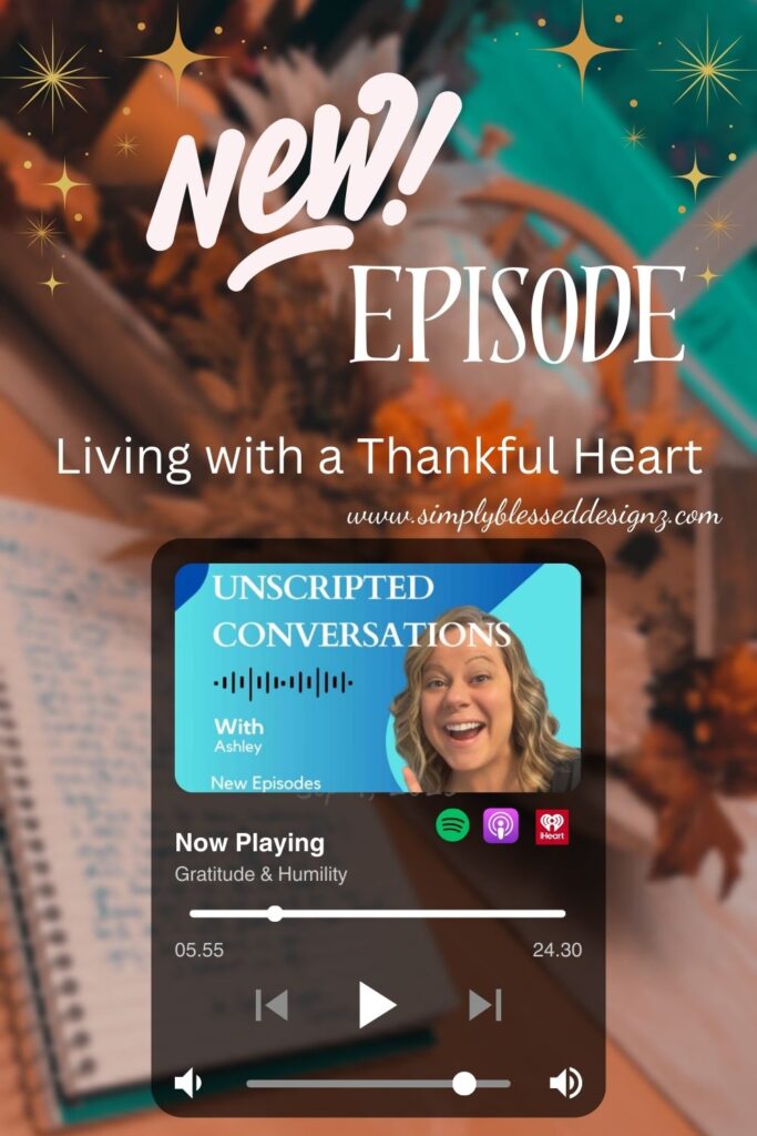 Podcast graphic for Unscripted Conversations Episode 16: Gratitude & Humility.