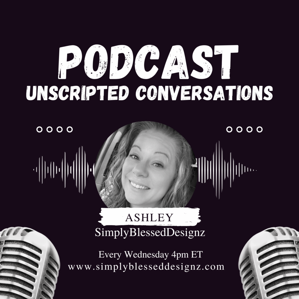 Unscripted Conversations podcast episode titled “Change Is Not the Enemy” by Ashley of SimplyBlessedDesignz, about embracing change with God and finding peace in life’s transitions.