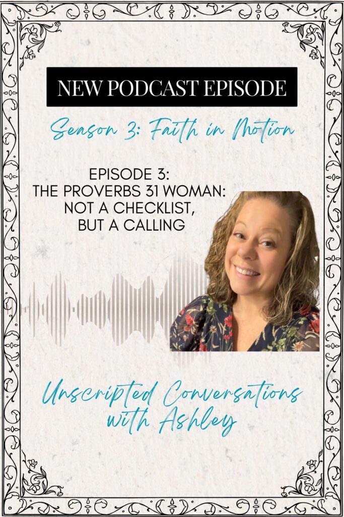 Proverbs 31 woman calling Faith in Motion podcast Season 3 Episode 3