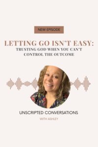 Let go and trust God encouragement about releasing control and finding peace when you cannot control the outcome