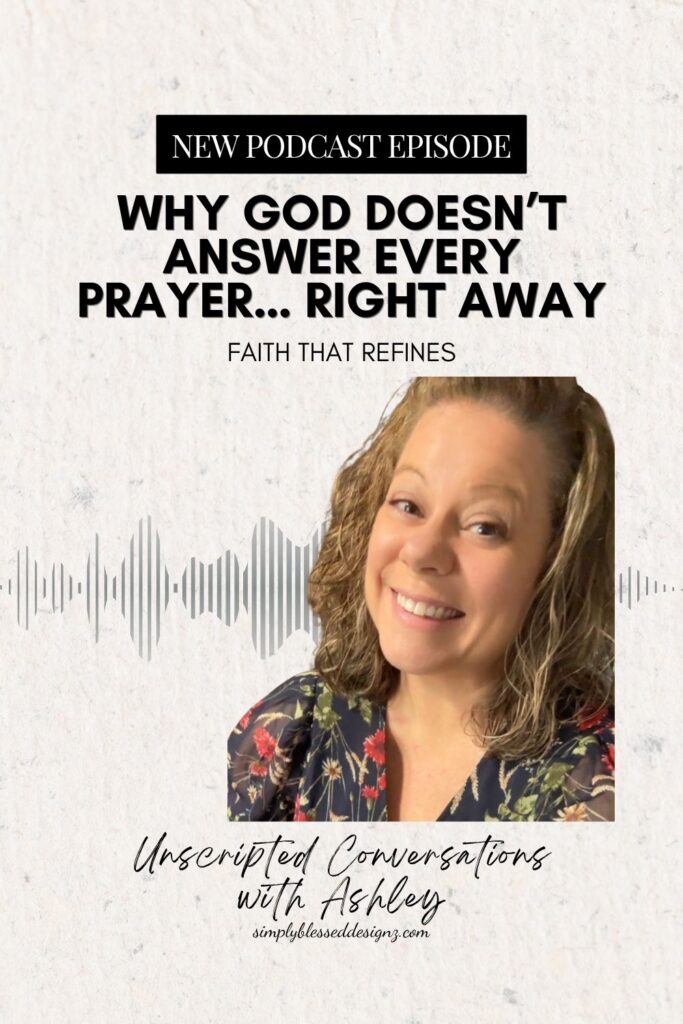 WHY GOD DOESN’T ANSWER EVERY PRAYER… RIGHT AWAY