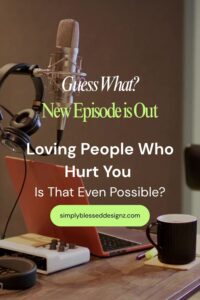 Loving people who hurt you — Unscripted Conversations podcast episode on Matthew 5:43-48