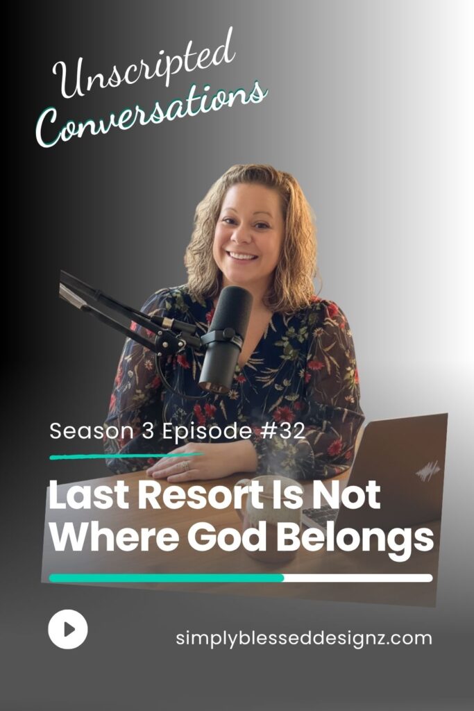 Last resort is not where God belongs — Unscripted Conversations podcast episode on Matthew 6:5-18